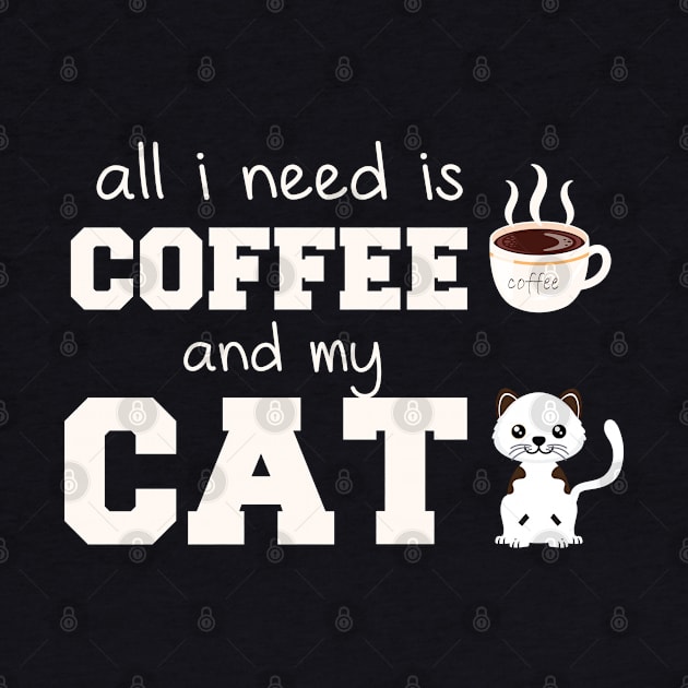 i need Is Coffee and my cat ,Funny cat Mother , cat Moms Gift, Coffee Lover Gift, Funny  For Mom, Coffee by  Funny .designs123